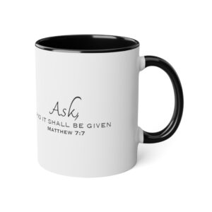 Ask And It Shall Be Given Mug